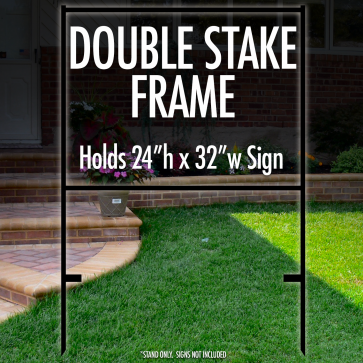 Double Stake Frame 24" x 32"
