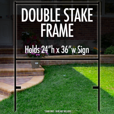 Double Stake Frame 24" x 36"